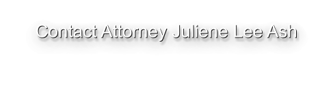 Contact Attorney Juliene Lee Ash